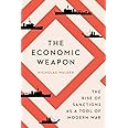The Economic Weapon: The Rise of Sanctions as a Tool of Modern War