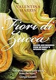 Fiori di Zucca: Recipes and Memories from My Family's Kitchen Table by Valentina Harris