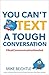 You Can't Text a Tough Conversation: #RealCommunicationNeeded
