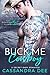 Buck Me Cowboy:  A Secret Baby Romance