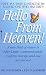 Hello from Heaven: A New Field of Research-After-Death Communication Confirms That Life and Love Are by 