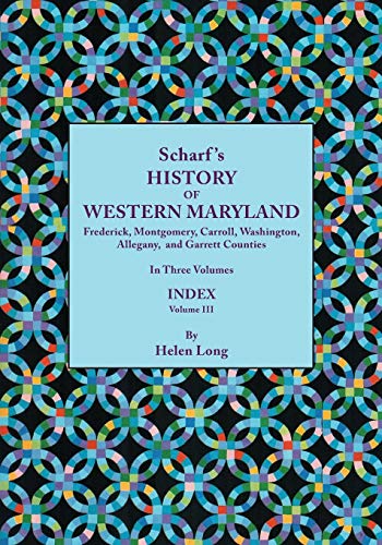 Index to Scharf's History of Western Maryland, Volumes I and II Index to Scharf's History of Western Maryland, Volumes I and II