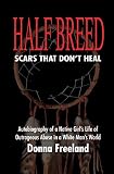 Half Breed: Scars That Don't Heal by Donna Freeland