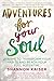 Adventures for Your Soul: 21 Ways to Transform Your Habits and Reach Your Full Potential primary