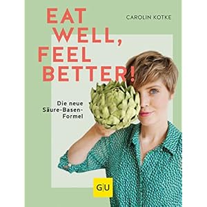 Eat well, feel better: Die neue Säure-Basen-Formel (GU Einzeltitel Gesunde Ernährung) Gebundene Ausgabe – 4. Juni 2022