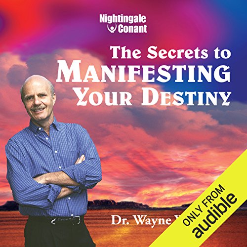 Secrets to Manifesting Your Destiny