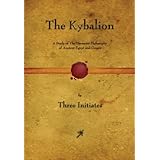 The Kybalion: A Study of The Hermetic Philosophy of Ancient Egypt and Greece
