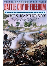Battle Cry of Freedom: The Civil War Era