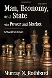 Man, Economy, and State: With Power and Market - Scholar's Edition