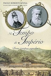 Livro No Tempo do Império: Bons tempos aqueles