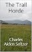 The Trail Horde: A Western Trilogy