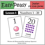 Italian Lesson 1: Numbers 1 to 20 (Easy-Peasy Italian For Kids Series)