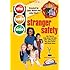 The Safe Side - Stranger Safety: Hot Tips To Keep Cool Kids Safe With People They Don't Know And Kinda Know