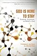 God Is Here to Stay: Science, Evolution, and Belief in God