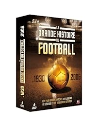 La Grande Histoire Du Football De 1930 À 2006