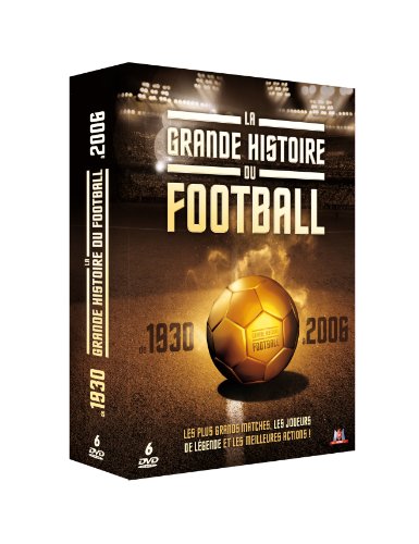 La Grande Histoire Du Football De 1930 À 2006