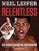 Relentless: The Stories behind the Photographs (Focus on American History) by 