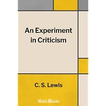 An Experiment in Criticism: Lewis, C. S.: 9781444431926: Books