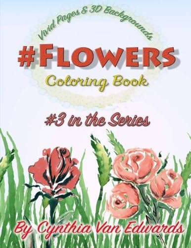 #Flowers #Coloring Book: #Flowers is Coloring Book #3 in the Adult Coloring Book Series Celebrating Flowers, Light &amp; Beauty (Coloring Books, Coloring ... Series of Adult Coloring Books) (Volume 3)
