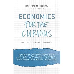 Economics for the Curious: Inside the Minds of 12 Nobel Laureates
