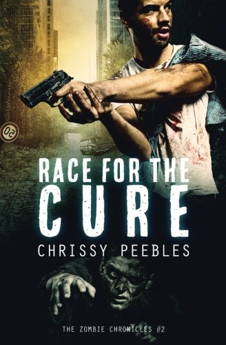 The Zombie Chronicles - Book 2: Race For The Cure (Apocalypse Infection Unleashed) (Volume 2)