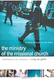 Ministry Of The Missional Church, The: A Community Led by the Spirit