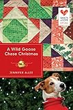 A Wild Goose Chase Christmas (Quilts of Love Series Book 2) by Jennifer Allee