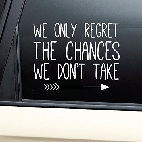 We Only Regret the Chances We Don't Take Vinyl Decal Laptop Car Truck Bumper Window Sticker
