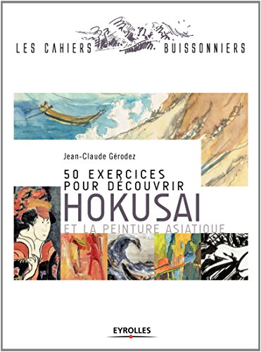 50 exercices pour découvrir Hokusai et la peinture asiatique