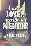 Cada Joven Necesita un Mentor (Spanish Edition) by 