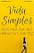 Livro Vida Simples: Dicas Para Uma Vida Minimalista e Mais Feliz (Imparavel.club Livro 27)