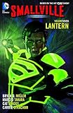 Smallville Season 11 Vol. 7: Lantern by Bryan Q. Miller, Marcio Takara