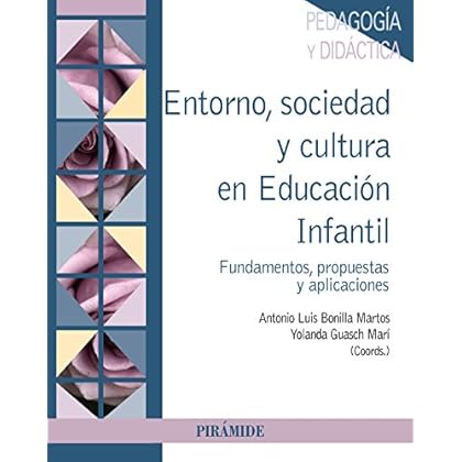 Entorno, sociedad y cultura en Educación Infantil: Fundamentos, propuestas y aplicaciones (Psicología) Entorno, sociedad y cultura en Educación Infantil: Fundamentos, propuestas y aplicaciones (Psicología)