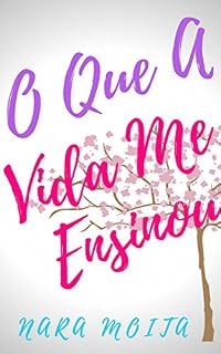 Livro O Que A Vida Me Ensinou: A história de amor entre Juca e Mel