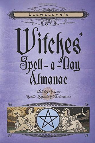 Llewellyn's 2019 Witches' Spell-A-Day Almanac: Holidays and Lore, Spells, Rituals and Meditations