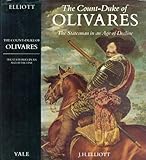 The Count-Duke of Olivares : The Statesman in an Age of Decline, Elliott, J. H., 0300033907