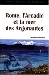 Rome, l'Arcadie et la mer des Argonautes