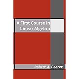A First Course in Linear Algebra: Kuttler, Ken, Learning, Lyryx ...