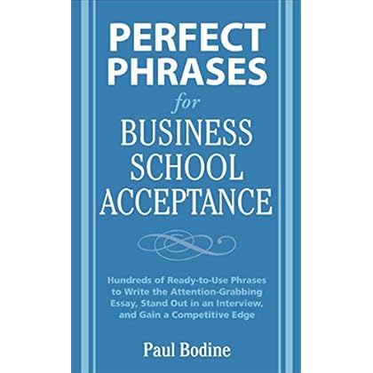 Perfect Phrases for Business School Acceptance (Perfect Phrases Series)