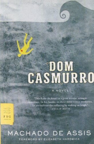 Dom Casmurro: A Novel (FSG Classics) Reprint edition by Machado de Assis (2009) Paperback by (Paperback)