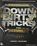 Photoshop Down & Dirty Tricks for Designers, Volume 2