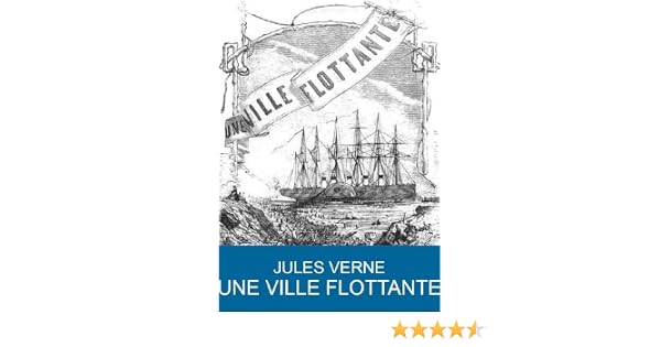 Une Ville Flottante Version Illustrée French Edition - 