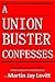 A Union Buster Confesses: An authorized, complete, reprint of Confessions of a Union Buster