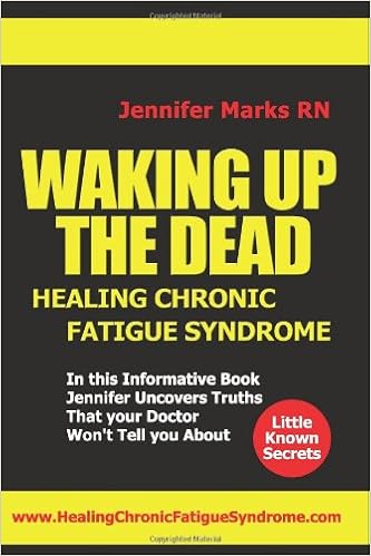 Waking Up The Dead Healing Chronic Fatigue Syndrome - 