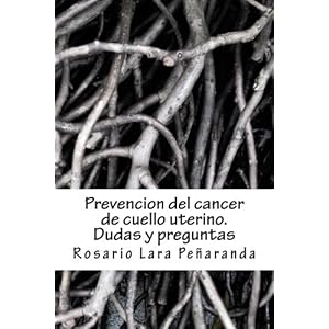 Prevencion del cancer de cuello uterino. Dudas y preguntas (Spanish Edition)