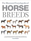 The Illustrated Encyclopedia of Horse Breeds: A Comprehensive Visual Directory of the World's Horse by 