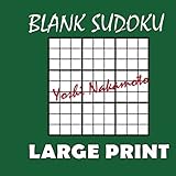 Blank Sudoku: One Hundred Blank 9x9 Sudoku Grids Large Print: 100 Blank Sudoku Large Print 9x9 Grids (Large Print Sudoku) (Volume 1) by Yoshi Nakamoto
