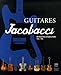 Guitares Jacobacci, un atelier de lutherie à Paris, 1924-1994 by 
