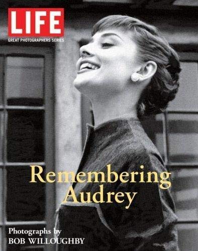Amazon Life Remembering Audrey Great Photographers Series Editors Of Life Willoughby Bob Women