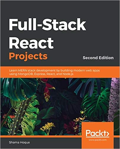 Amazon Com Full Stack React Projects Learn Mern Stack Development By Building Modern Web Apps Using Mongodb Express React And Node Js 2nd Edition Ebook Hoque Shama Kindle Store